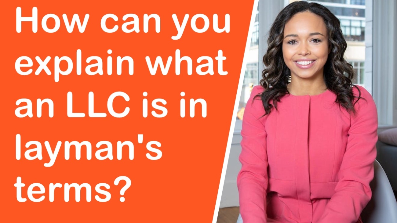 How can you explain what an LLC is in layman's terms?