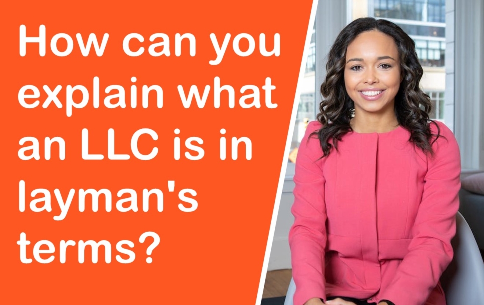 How can you explain what an LLC is in layman's terms?