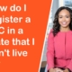 How do I register a LLC in a state that I don't live in